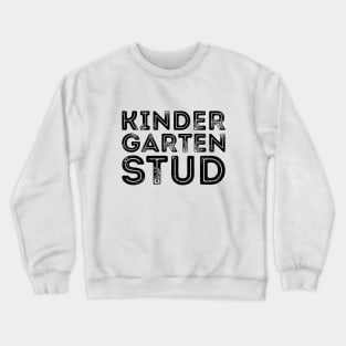 Kindergarten stud silly t-shirt Crewneck Sweatshirt